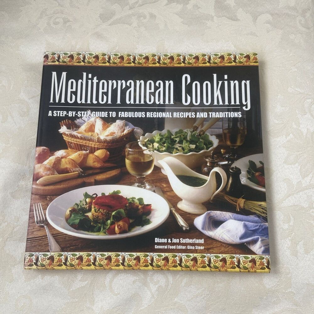 Mediterranean Cooking : A Step-By-step Guide to Fabulous Regional Recipes and...